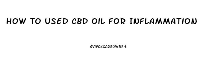 How To Used Cbd Oil For Inflammation