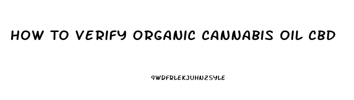 How To Verify Organic Cannabis Oil Cbd