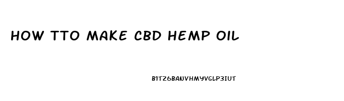 How Tto Make Cbd Hemp Oil