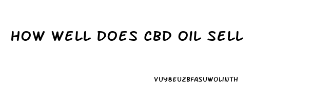 How Well Does Cbd Oil Sell