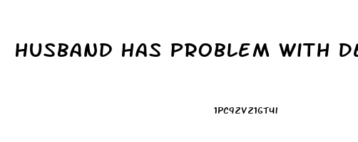 Husband Has Problem With Desire And Impotence What Can Help