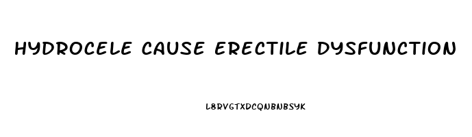 Hydrocele Cause Erectile Dysfunction
