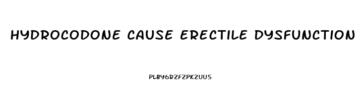 Hydrocodone Cause Erectile Dysfunction