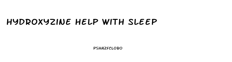 Hydroxyzine Help With Sleep