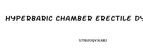 Hyperbaric Chamber Erectile Dysfunction