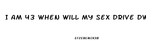 I Am 43 When Will My Sex Drive Dwindle