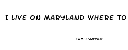 I Live On Maryland Where To Buy Cbd Oil