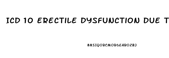 Icd 10 Erectile Dysfunction Due To Medication