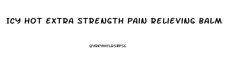 Icy Hot Extra Strength Pain Relieving Balm