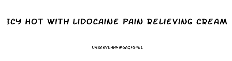 Icy Hot With Lidocaine Pain Relieving Cream