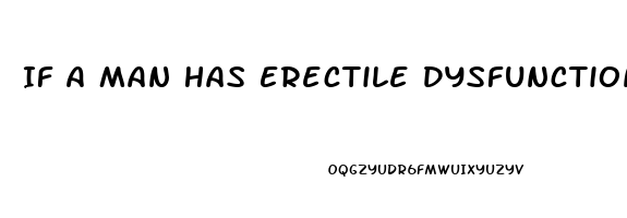 If A Man Has Erectile Dysfunction Can You Get Pregnant