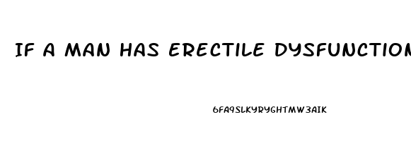 If A Man Has Erectile Dysfunction Can You Get Pregnant