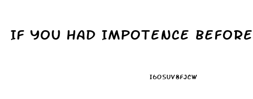 If You Had Impotence Before Prostate Cancer What Happens After Surgery