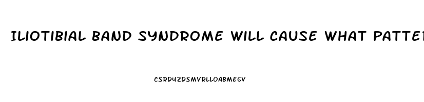 Iliotibial Band Syndrome Will Cause What Pattern Dysfunction During Gait Cycle