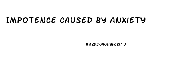 Impotence Caused By Anxiety