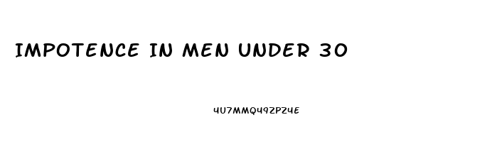 Impotence In Men Under 30