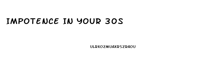 Impotence In Your 30s