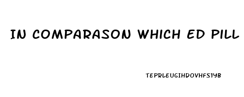 In Comparason Which Ed Pill Has The Longest Effects Viagra Or Cialis