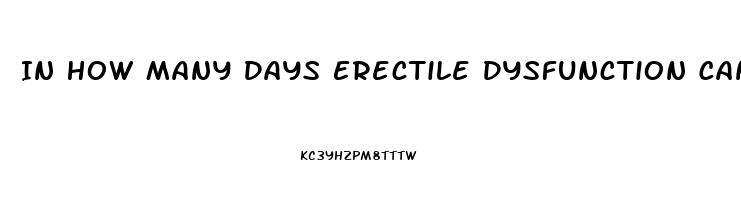 In How Many Days Erectile Dysfunction Can Be Cured