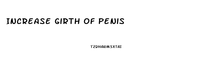 Increase Girth Of Penis