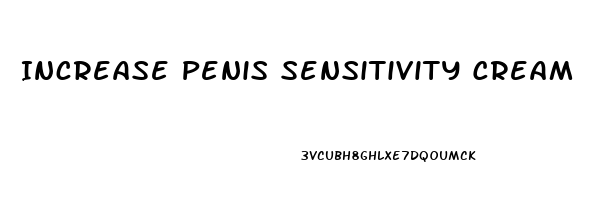 Increase Penis Sensitivity Cream