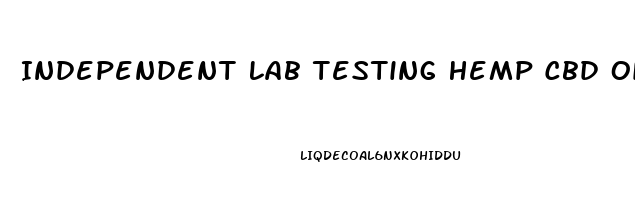Independent Lab Testing Hemp Cbd Oil