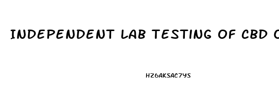 Independent Lab Testing Of Cbd Oil