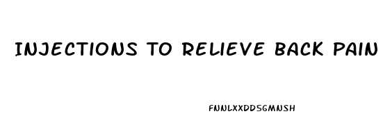 Injections To Relieve Back Pain