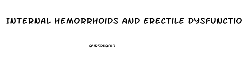 Internal Hemorrhoids And Erectile Dysfunction