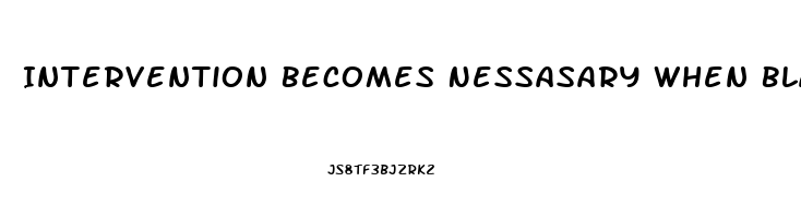 Intervention Becomes Nessasary When Blank Becomes Stressed To The Point Of Dysfunction
