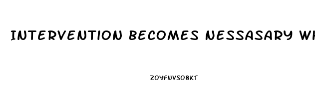 Intervention Becomes Nessasary When Blank Becomes Stressed To The Point Of Dysfunction
