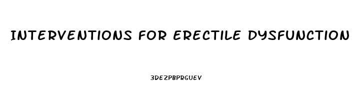 Interventions For Erectile Dysfunction