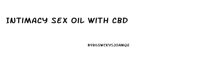 Intimacy Sex Oil With Cbd