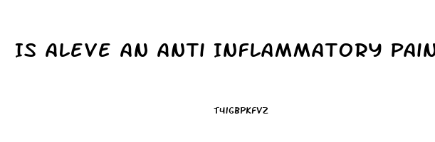 Is Aleve An Anti Inflammatory Pain Reliever