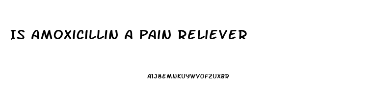 Is Amoxicillin A Pain Reliever