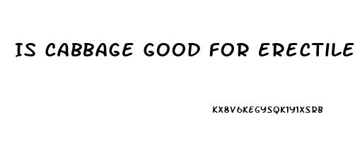 Is Cabbage Good For Erectile Dysfunction