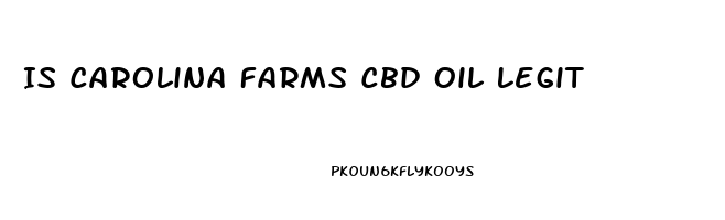 Is Carolina Farms Cbd Oil Legit