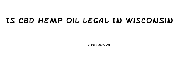 Is Cbd Hemp Oil Legal In Wisconsin