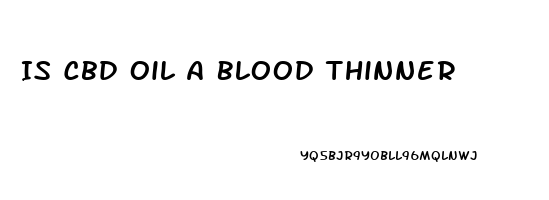 Is Cbd Oil A Blood Thinner