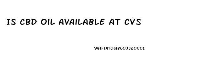 Is Cbd Oil Available At Cvs