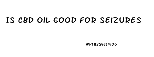 Is Cbd Oil Good For Seizures