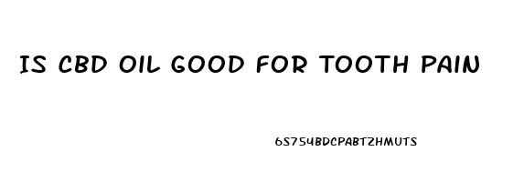 Is Cbd Oil Good For Tooth Pain