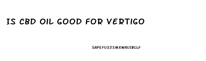 Is Cbd Oil Good For Vertigo