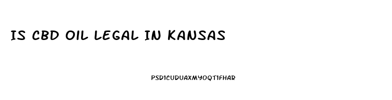 Is Cbd Oil Legal In Kansas