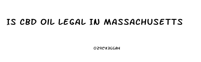 Is Cbd Oil Legal In Massachusetts