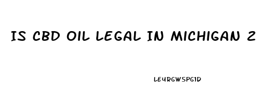 Is Cbd Oil Legal In Michigan 2023