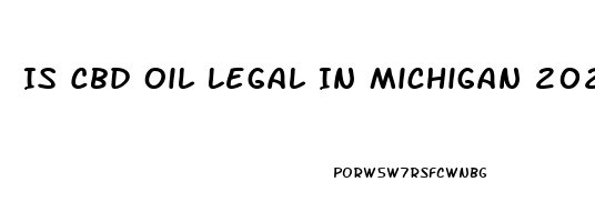 Is Cbd Oil Legal In Michigan 2023