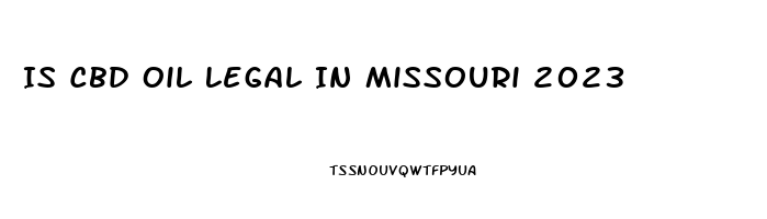 Is Cbd Oil Legal In Missouri 2023