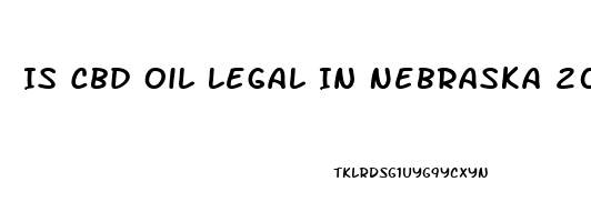 Is Cbd Oil Legal In Nebraska 2023