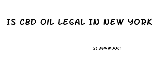 Is Cbd Oil Legal In New York